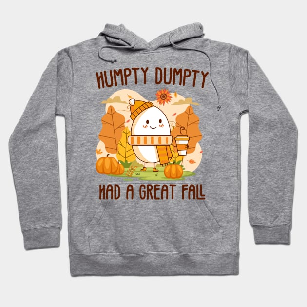 Humpty Had A Great Fall Happy Fall Hoodie by AssoDesign